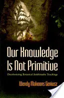 La nostra conoscenza non è primitiva: Decolonizzazione degli insegnamenti botanici anishinaabe - Our Knowledge Is Not Primitive: Decolonizing Botanical Anishinaabe Teachings
