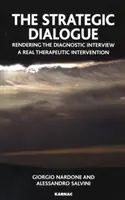 Dialogo strategico - Rendere il colloquio diagnostico un vero intervento terapeutico - Strategic Dialogue - Rendering the Diagnostic Interview a Real Therapeutic Intervention