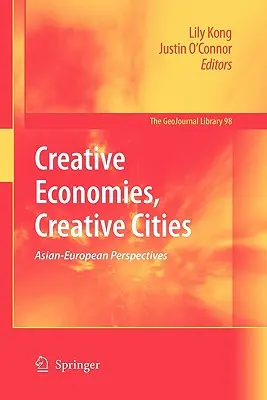 Economie creative, città creative: Prospettive asiatico-europee - Creative Economies, Creative Cities: Asian-European Perspectives