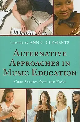 Approcci alternativi nell'educazione musicale: Casi di studio sul campo - Alternative Approaches in Music Education: Case Studies from the Field