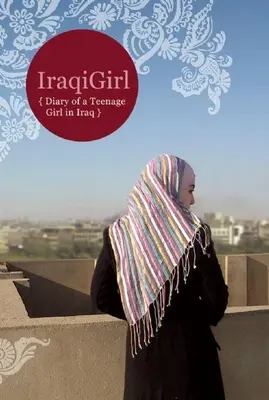 Iraqigirl: Diario di un'adolescente in Iraq - Iraqigirl: Diary of a Teenage Girl in Iraq