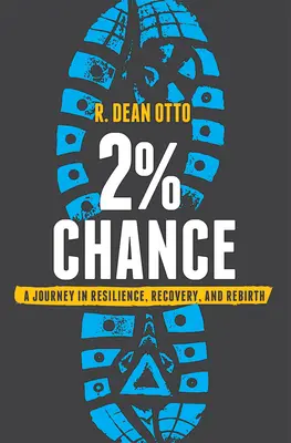 2% di possibilità: Un viaggio nella resilienza, nel recupero e nella rinascita - 2% Chance: A Journey in Resilience, Recovery, and Rebirth