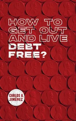 Come uscire e vivere senza debiti? - How to Get Out and Live Debt Free?