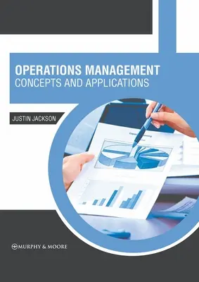 Gestione delle operazioni: Concetti e applicazioni - Operations Management: Concepts and Applications