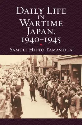 Vita quotidiana nel Giappone della guerra, 1940-1945 - Daily Life in Wartime Japan, 1940-1945