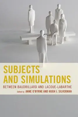 Soggetti e simulazioni: Tra Baudrillard e Lacoue-Labarthe - Subjects and Simulations: Between Baudrillard and Lacoue-Labarthe