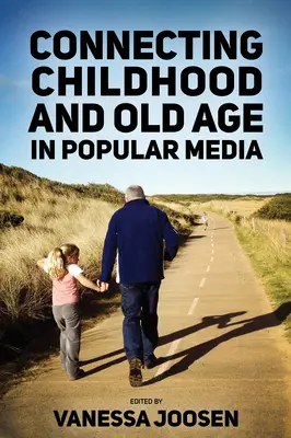 Collegare infanzia e vecchiaia nei media popolari - Connecting Childhood and Old Age in Popular Media