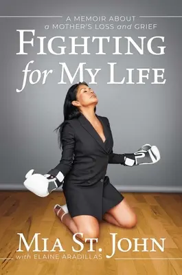 Combattendo per la mia vita: Memorie sulla perdita e il dolore di una madre - Fighting for My Life: A Memoir about a Mother's Loss and Grief