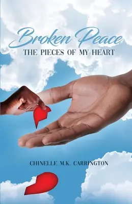 Pace spezzata: I pezzi del mio cuore - Broken Peace: The Pieces of My Heart