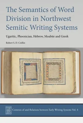 La semantica della divisione delle parole nei sistemi di scrittura semitici nord-occidentali: Ugaritico, fenicio, ebraico, moabita e greco - The Semantics of Word Division in Northwest Semitic Writing Systems: Ugaritic, Phoenician, Hebrew, Moabite and Greek