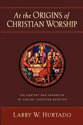 Alle origini del culto cristiano: Il contesto e il carattere della devozione cristiana più antica - At the Origins of Christian Worship: The Context and Character of Earliest Christian Devotion