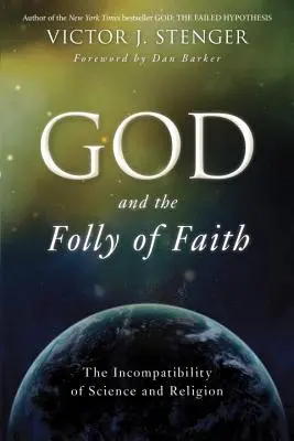 Dio e la follia della fede: L'incompatibilità tra scienza e religione - God and the Folly of Faith: The Incompatibility of Science and Religion