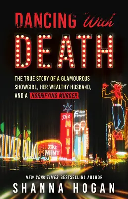 Ballando con la morte: La vera storia di una showgirl affascinante, del suo ricco marito e di un orribile omicidio (riedizione) - Dancing with Death: The True Story of a Glamorous Showgirl, Her Wealthy Husband, and a Horrifying Murder (Reissue)