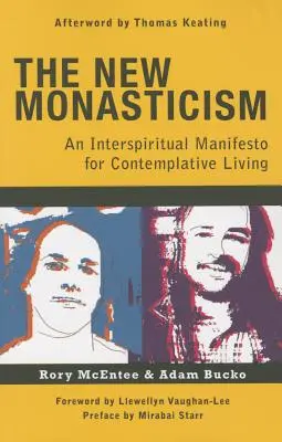 Il nuovo monachesimo: Un manifesto per la vita contemplativa - The New Monasticism: A Manifesto for Contemplative Living