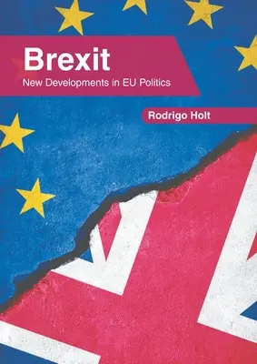 Brexit: Nuovi sviluppi nella politica europea - Brexit: New Developments in Eu Politics