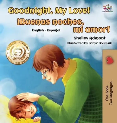 Buonanotte, amore mio! (Libro per bambini in inglese e spagnolo): Libro bilingue spagnolo per bambini - Goodnight, My Love! (English Spanish Children's Book): Spanish Bilingual Book for Kids
