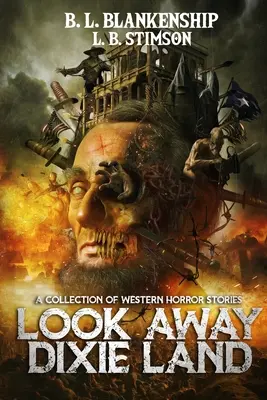 Look Away Dixie Land: una raccolta di storie dell'orrore western - Look Away Dixie Land: a collection of Western Horror stories