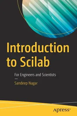 Introduzione a Scilab: Per ingegneri e scienziati - Introduction to Scilab: For Engineers and Scientists