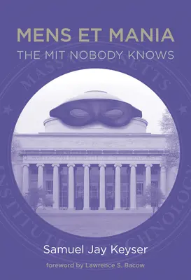 Mens Et Mania: Il MIT che nessuno conosce - Mens Et Mania: The MIT Nobody Knows