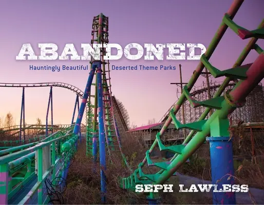 Abbandonati: Parchi a tema deserti di grande bellezza - Abandoned: Hauntingly Beautiful Deserted Theme Parks