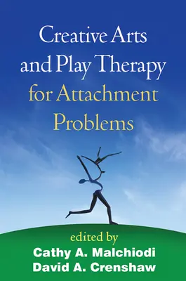 Arti creative e terapia ludica per i problemi di attaccamento - Creative Arts and Play Therapy for Attachment Problems