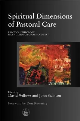 Dimensioni spirituali della cura pastorale: Teologia pratica in un contesto multidisciplinare - Spiritual Dimensions of Pastoral Care: Practical Theology in a Multidisciplinary Context