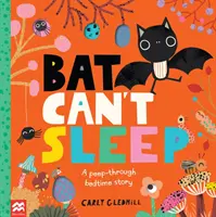 Il pipistrello non riesce a dormire - Un'avventura da scoprire - Bat Can't Sleep - A Peep-Through Adventure