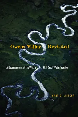 La Valle di Owens rivisitata: Una rivalutazione del primo grande trasferimento d'acqua dell'Occidente - Owens Valley Revisited: A Reassessment of the West's First Great Water Transfer