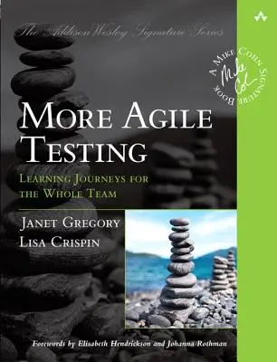 Altri test agili: Viaggi di apprendimento per tutto il team - More Agile Testing: Learning Journeys for the Whole Team