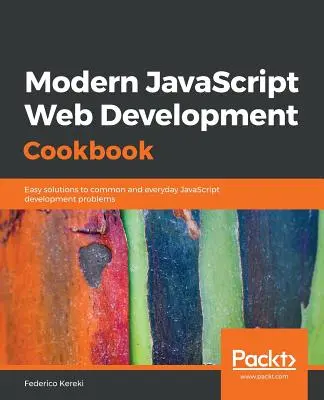 Ricettario sullo sviluppo web in JavaScript moderno - Modern JavaScript Web Development Cookbook