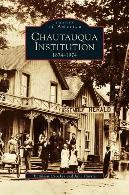 Istituzione Chautauqua: 1874-1974 - Chautauqua Institution: 1874-1974