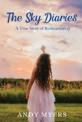 I diari del cielo: Una storia vera di reincarnazione - The Sky Diaries: A True Story of Reincarnation