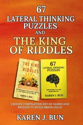 67 enigmi di pensiero laterale e il re degli enigmi: La raccolta di 2 libri di giochi e indovinelli per costruire le cellule cerebrali - 67 Lateral Thinking Puzzles And The King Of Riddles: The 2 Books Compilation Set Of Games And Riddles To Build Brain Cells