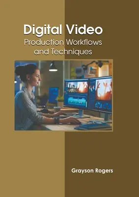 Video digitale: Flussi di lavoro e tecniche di produzione - Digital Video: Production Workflows and Techniques