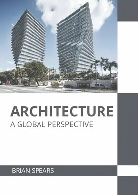 Architettura: Una prospettiva globale - Architecture: A Global Perspective