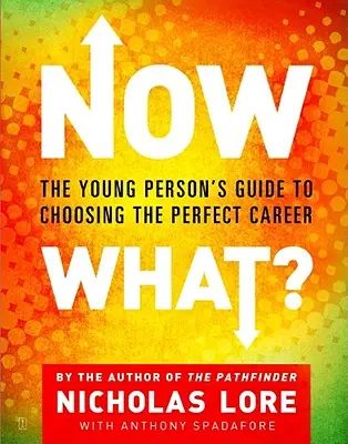 E adesso? La guida dei giovani alla scelta della carriera perfetta - Now What?: The Young Person's Guide to Choosing the Perfect Career