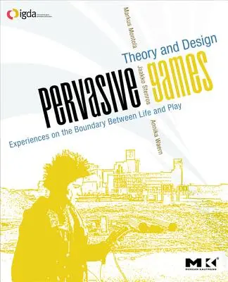 Giochi pervasivi: Teoria e progettazione - Pervasive Games: Theory and Design