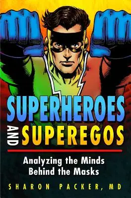 Supereroi e supereroi: Analizzare le menti dietro le maschere - Superheroes and Superegos: Analyzing the Minds Behind the Masks
