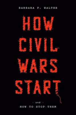 Come nascono le guerre civili: E come fermarle - How Civil Wars Start: And How to Stop Them