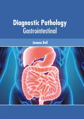Patologia diagnostica: Gastrointestinale - Diagnostic Pathology: Gastrointestinal