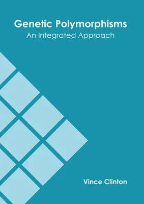 Polimorfismi genetici: Un approccio integrato - Genetic Polymorphisms: An Integrated Approach