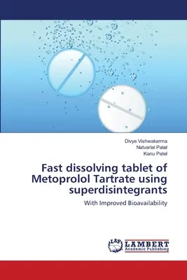 Compressa di metoprololo tartrato a dissoluzione rapida con superdisintegranti - Fast dissolving tablet of Metoprolol Tartrate using superdisintegrants