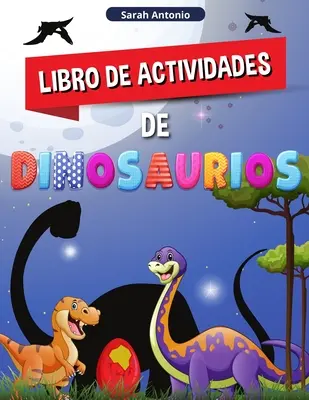 Libro di attività sui dinosauri: un grande libro di attività sulla preistoria per ragazzi e ragazze - Libro de Actividades de Dinosaurios: Un gran Libro de Actividades Prehistricas para Nios y Nias