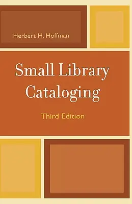 Catalogazione delle piccole biblioteche, terza edizione - Small Library Cataloging, Third Edition