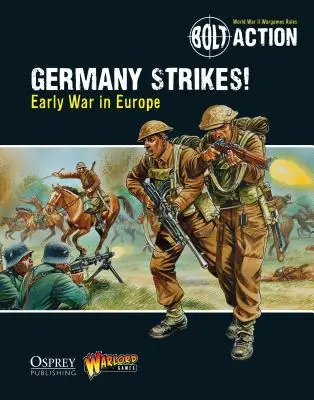 Bolt Action: La Germania colpisce! La prima guerra in Europa - Bolt Action: Germany Strikes!: Early War in Europe