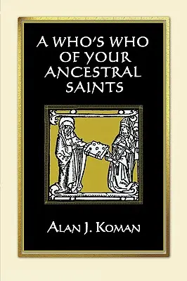 Chi sono i vostri santi ancestrali? - A Who's Who of Your Ancestral Saints