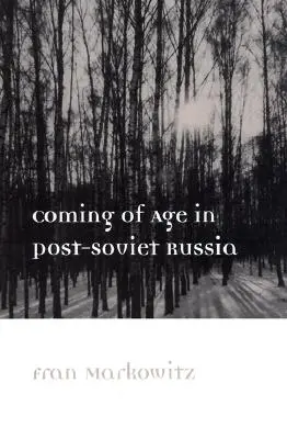 Diventare maggiorenni nella Russia post-sovietica - Coming of Age in Post-Soviet Russia