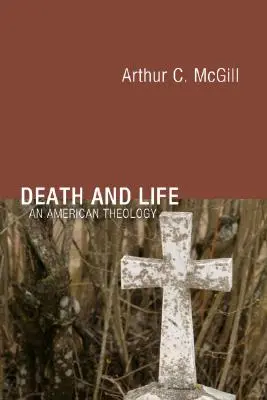 Morte e vita: Una teologia americana - Death and Life: An American Theology