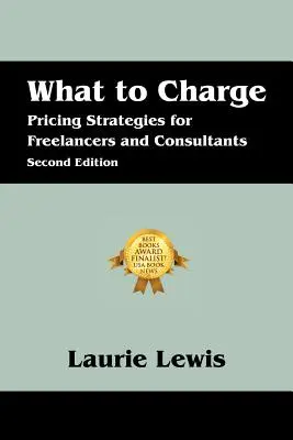Cosa far pagare: Strategie di determinazione dei prezzi per liberi professionisti e consulenti - What to Charge: Pricing Strategies for Freelancers and Consultants