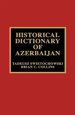 Dizionario storico dell'Azerbaigian - Historical Dictionary of Azerbaijan
